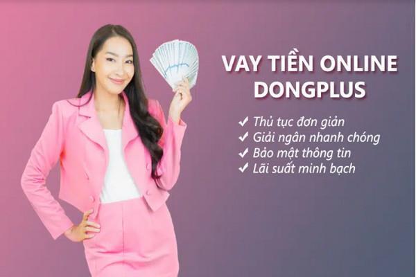 Những ưu điểm khi vay tiền tại Dongplus